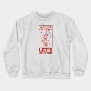 Let's Hang Out. The Hanged Man Tarot Card Crewneck Sweatshirt